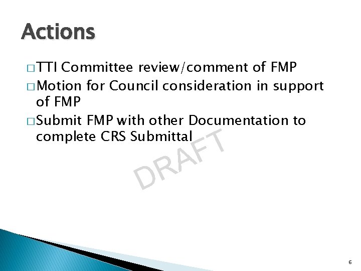 Actions � TTI Committee review/comment of FMP � Motion for Council consideration in support