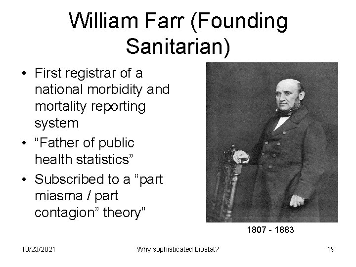 William Farr (Founding Sanitarian) • First registrar of a national morbidity and mortality reporting