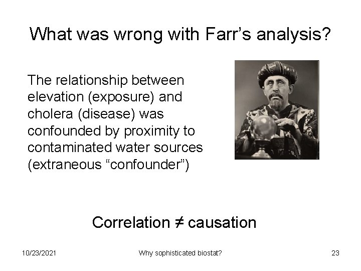 What was wrong with Farr’s analysis? The relationship between elevation (exposure) and cholera (disease)