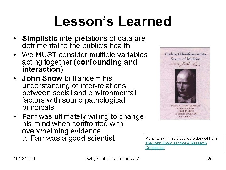 Lesson’s Learned • Simplistic interpretations of data are detrimental to the public’s health •