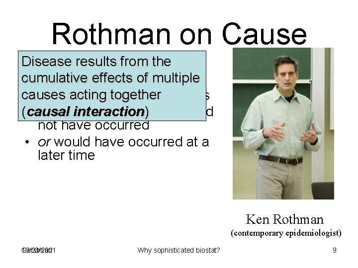 Rothman on Cause Disease from the Definitionresults of “cause” cumulative effects of condition multiple