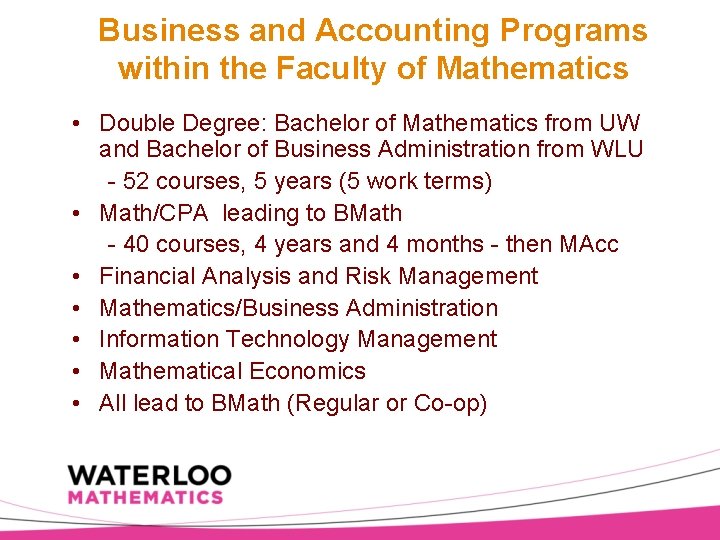 Business and Accounting Programs within the Faculty of Mathematics • Double Degree: Bachelor of