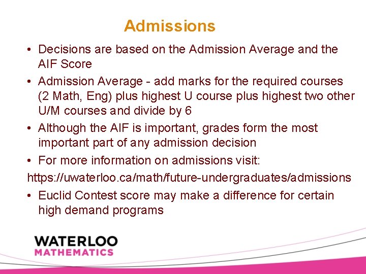 Admissions • Decisions are based on the Admission Average and the AIF Score •