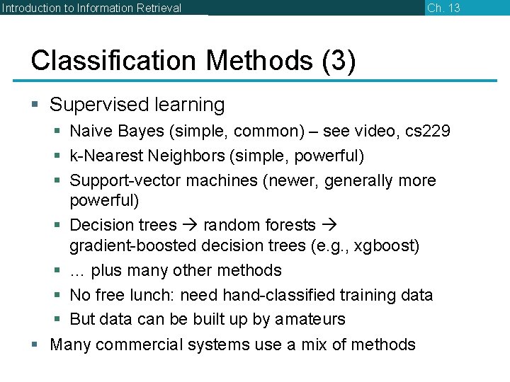 Introduction to Information Retrieval Ch. 13 Classification Methods (3) § Supervised learning § Naive