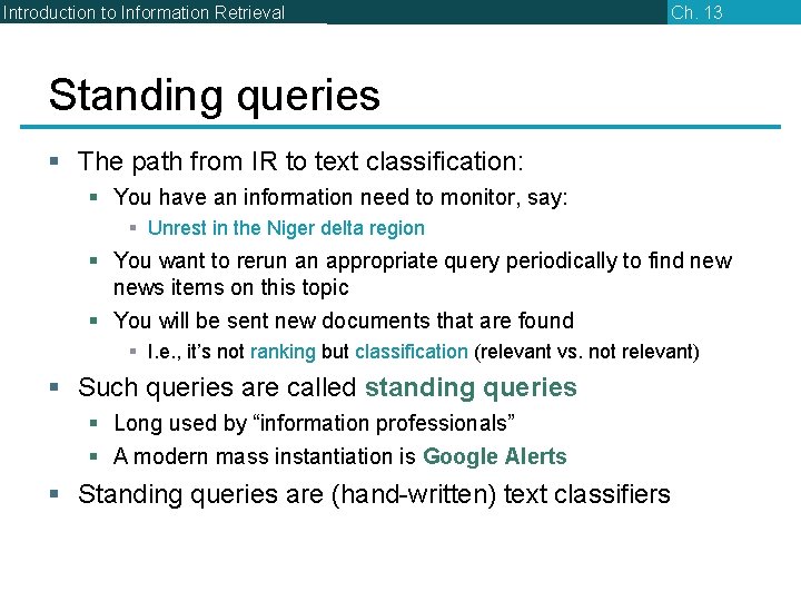 Introduction to Information Retrieval Ch. 13 Standing queries § The path from IR to