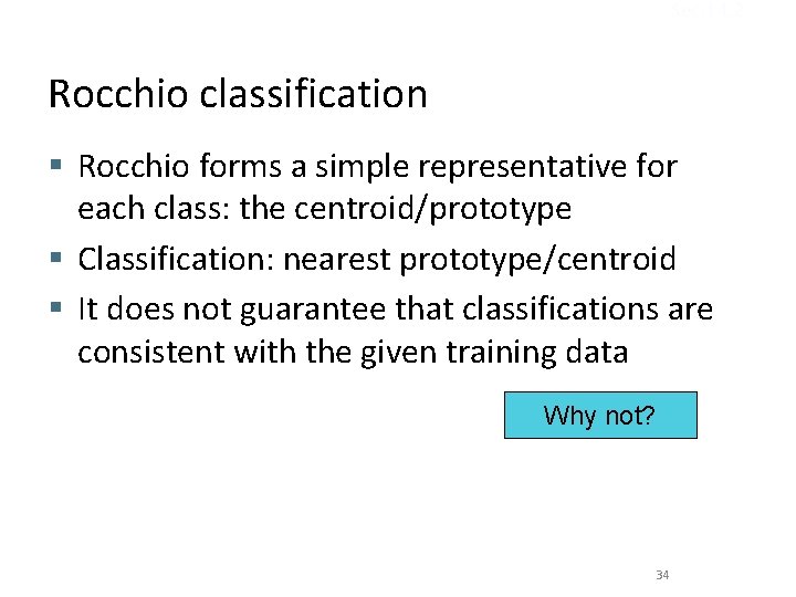 Sec. 14. 2 Rocchio classification § Rocchio forms a simple representative for each class: