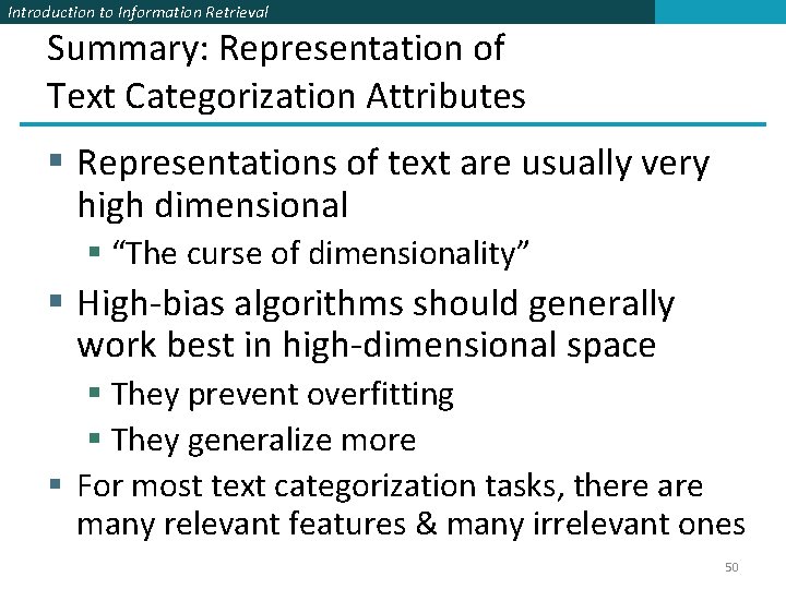 Introduction to Information Retrieval Summary: Representation of Text Categorization Attributes § Representations of text