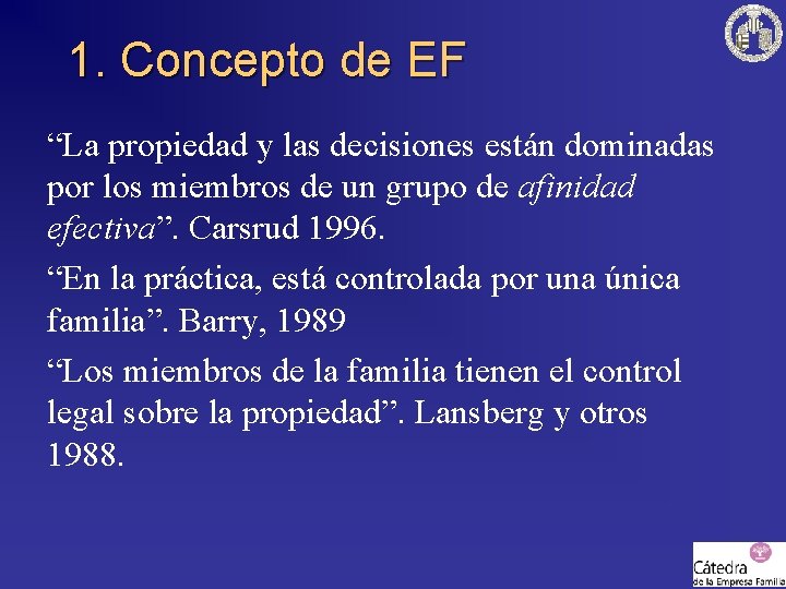 1. Concepto de EF “La propiedad y las decisiones están dominadas por los miembros