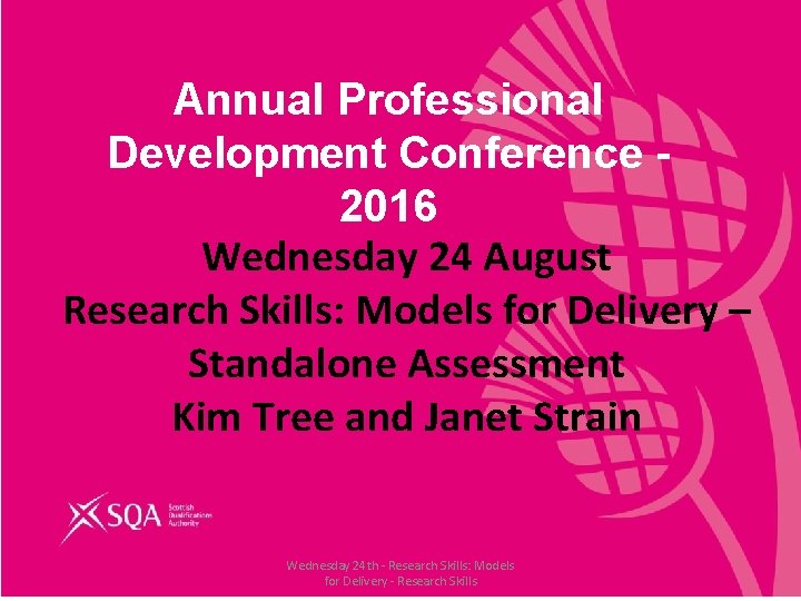 Annual Professional Development Conference 2016 Wednesday 24 August Research Skills: Models for Delivery –