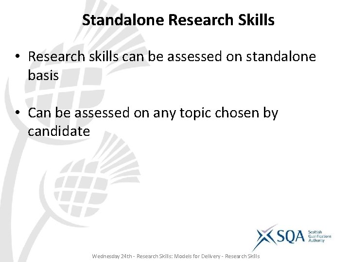 Standalone Research Skills • Research skills can be assessed on standalone basis • Can