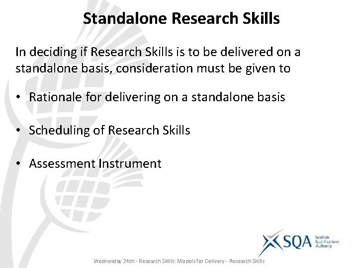 Standalone Research Skills In deciding if Research Skills is to be delivered on a