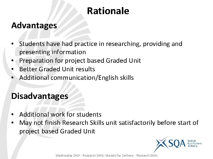 Rationale Advantages • Students have had practice in researching, providing and presenting information •