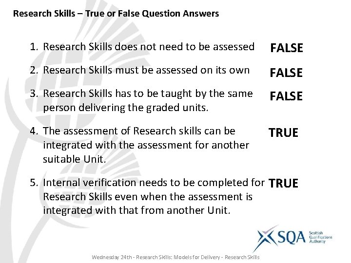 Research Skills – True or False Question Answers 1. Research Skills does not need