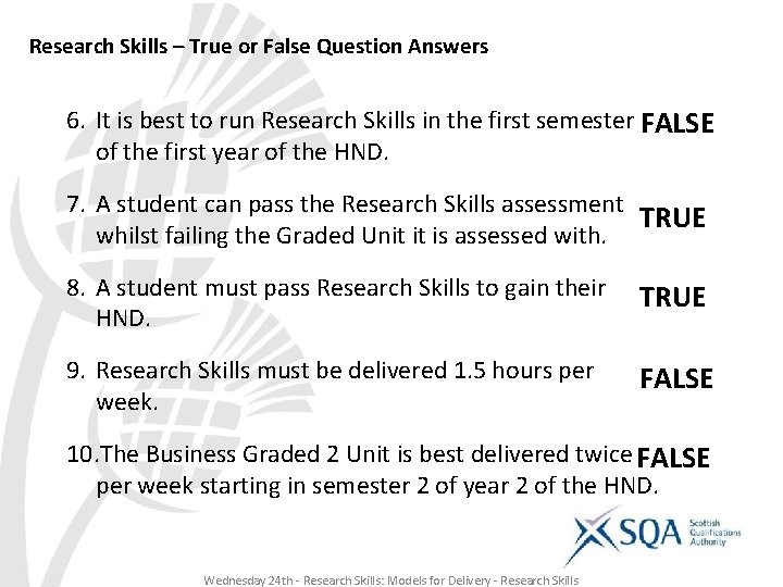 Research Skills – True or False Question Answers 6. It is best to run