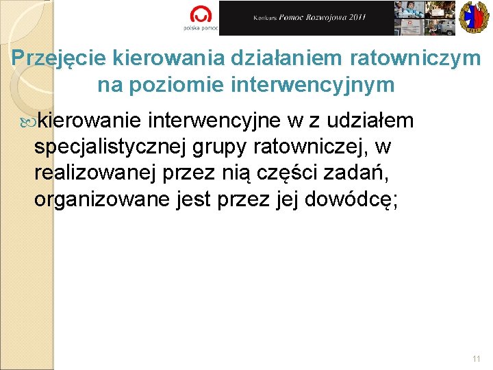 Przejęcie kierowania działaniem ratowniczym na poziomie interwencyjnym kierowanie interwencyjne w z udziałem specjalistycznej grupy