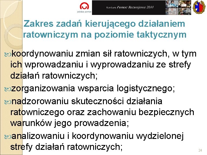 Zakres zadań kierującego działaniem ratowniczym na poziomie taktycznym koordynowaniu zmian sił ratowniczych, w tym