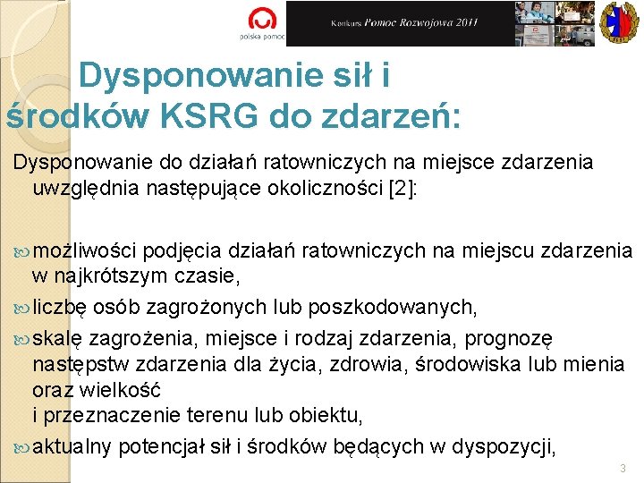 Dysponowanie sił i środków KSRG do zdarzeń: Dysponowanie do działań ratowniczych na miejsce zdarzenia