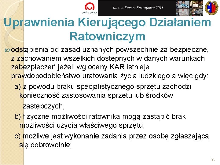 Uprawnienia Kierującego Działaniem Ratowniczym odstąpienia od zasad uznanych powszechnie za bezpieczne, z zachowaniem wszelkich