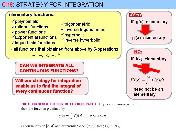 Ch 8: STRATEGY FOR INTEGRATION elementary functions. üpolynomials, ütrigonometric ürational functions üinverse trigonometric üpower