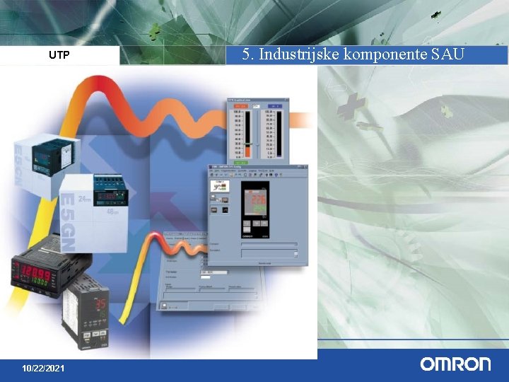 UTP 10/22/2021 5. Industrijske komponente SAU UTP 10/22/2021 5. Industrijske komponente SAU