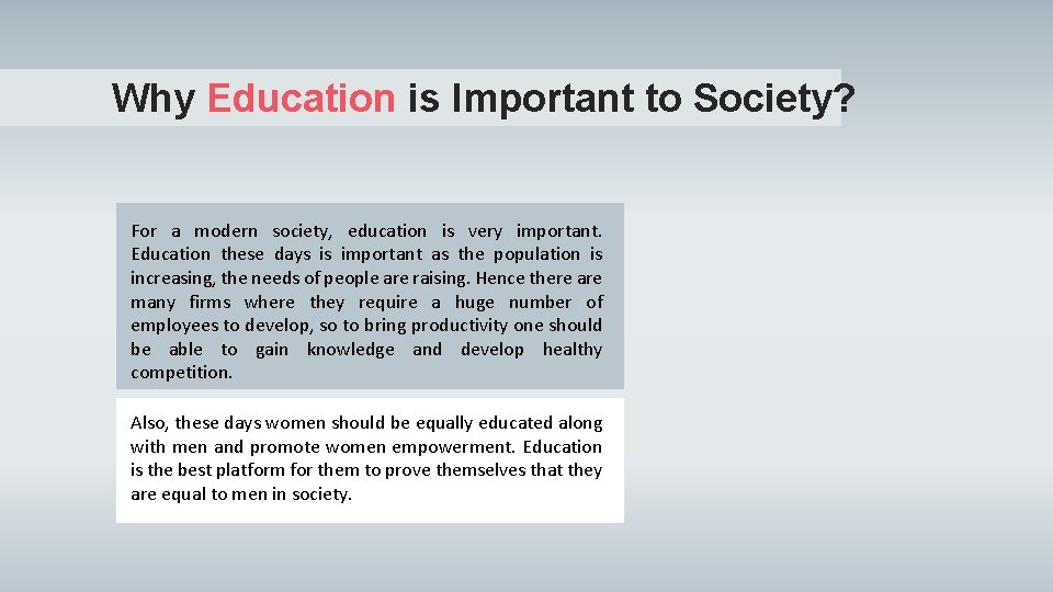 Why Education is Important to Society? For a modern society, education is very important.