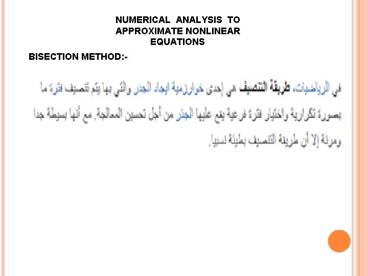 NUMERICAL ANALYSIS TO APPROXIMATE NONLINEAR EQUATIONS BISECTION METHOD: - 