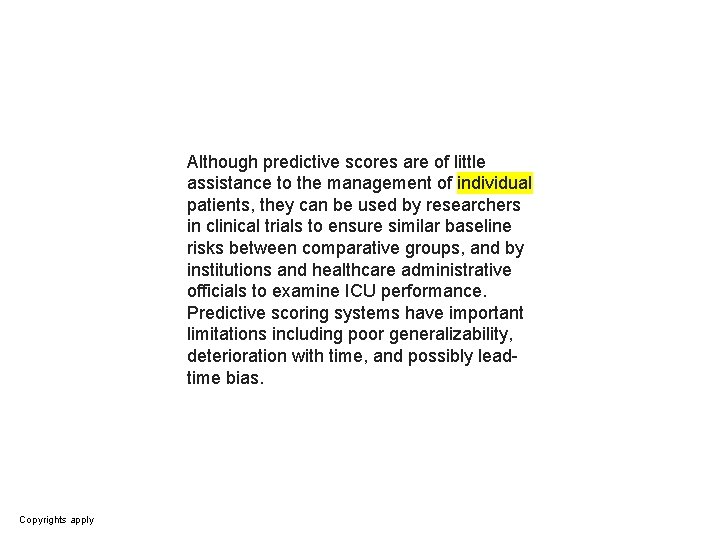 Although predictive scores are of little assistance to the management of individual patients, they