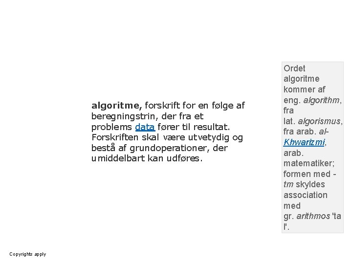 algoritme, forskrift for en følge af beregningstrin, der fra et problems data fører til