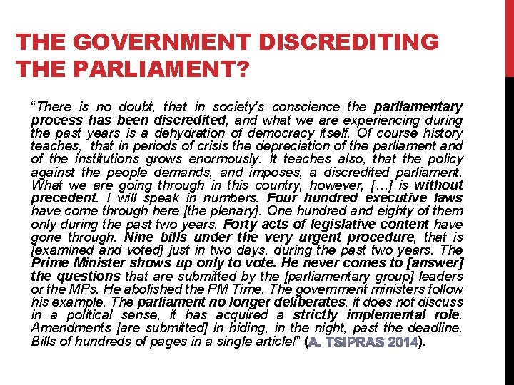 THE GOVERNMENT DISCREDITING THE PARLIAMENT? “There is no doubt, that in society’s conscience the