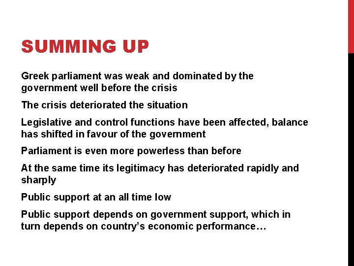 SUMMING UP Greek parliament was weak and dominated by the government well before the