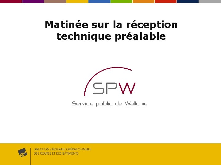 Matinée sur la réception technique préalable 