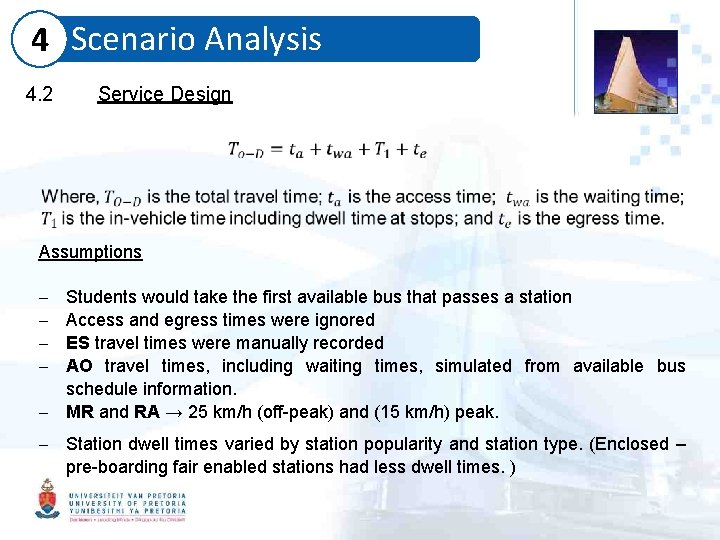 4 Scenario Analysis 4. 2 Service Design Assumptions Students would take the first available