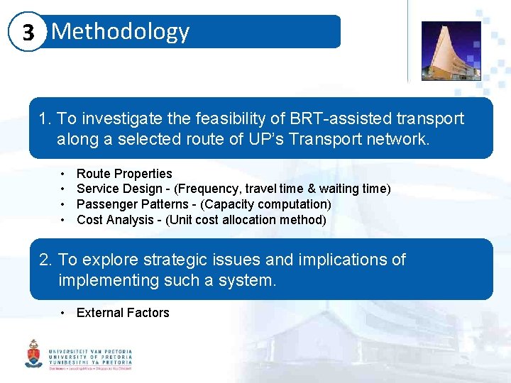 3 Methodology 1. To investigate the feasibility of BRT-assisted transport along a selected route