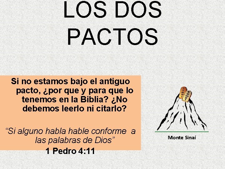 LOS DOS PACTOS Si no estamos bajo el antiguo pacto, ¿por que y para