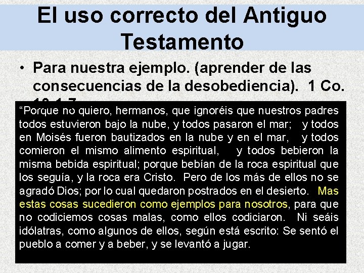 El uso correcto del Antiguo Testamento “ • Para nuestra ejemplo. (aprender de las