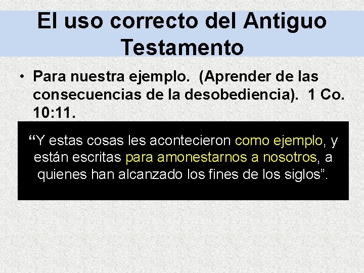 El uso correcto del Antiguo Testamento “ (Aprender de las • Para nuestra ejemplo.