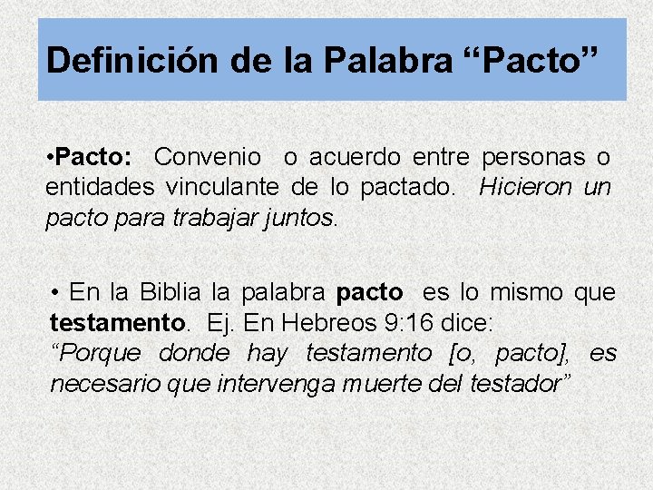 Definición de la Palabra “Pacto” • Pacto: Convenio o acuerdo entre personas o entidades