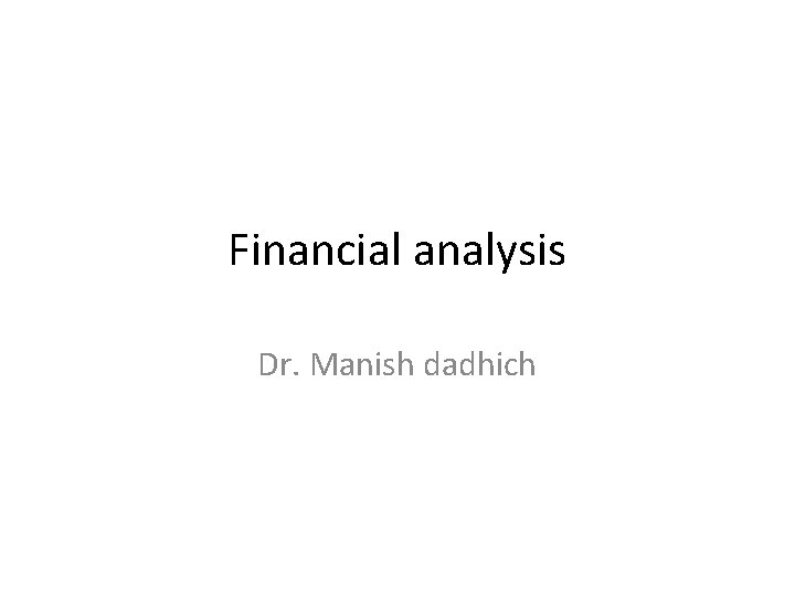 Financial analysis Dr. Manish dadhich 