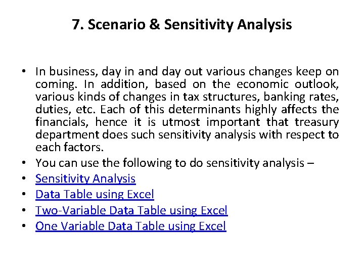 7. Scenario & Sensitivity Analysis • In business, day in and day out various