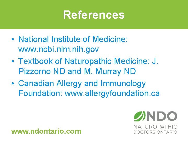 References • National Institute of Medicine: www. ncbi. nlm. nih. gov • Textbook of