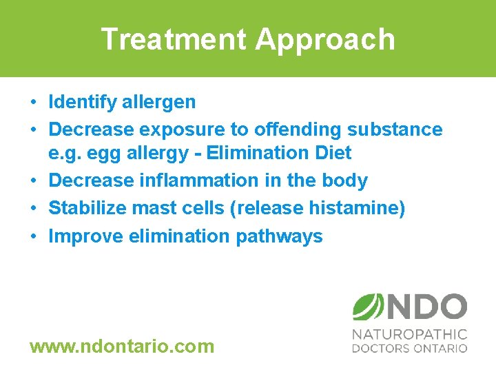 Treatment Approach Treatment • Identify allergen • Decrease exposure to offending substance e. g.