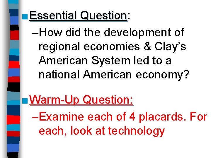 Essential Question Question How did the development of