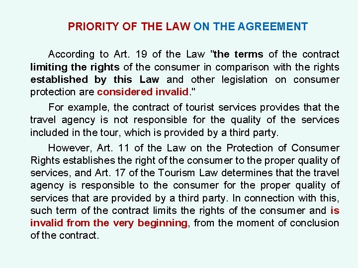 PRIORITY OF THE LAW ON THE AGREEMENT According to Art. 19 of the Law