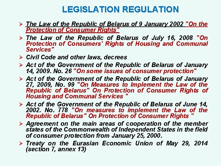 LEGISLATION REGULATION Ø The Law of the Republic of Belarus of 9 January 2002