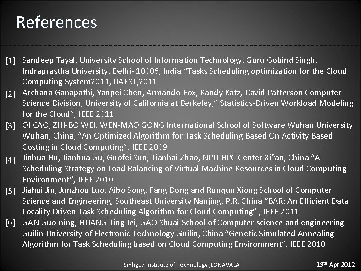 References [1] Sandeep Tayal, University School of Information Technology, Guru Gobind Singh, Indraprastha University,