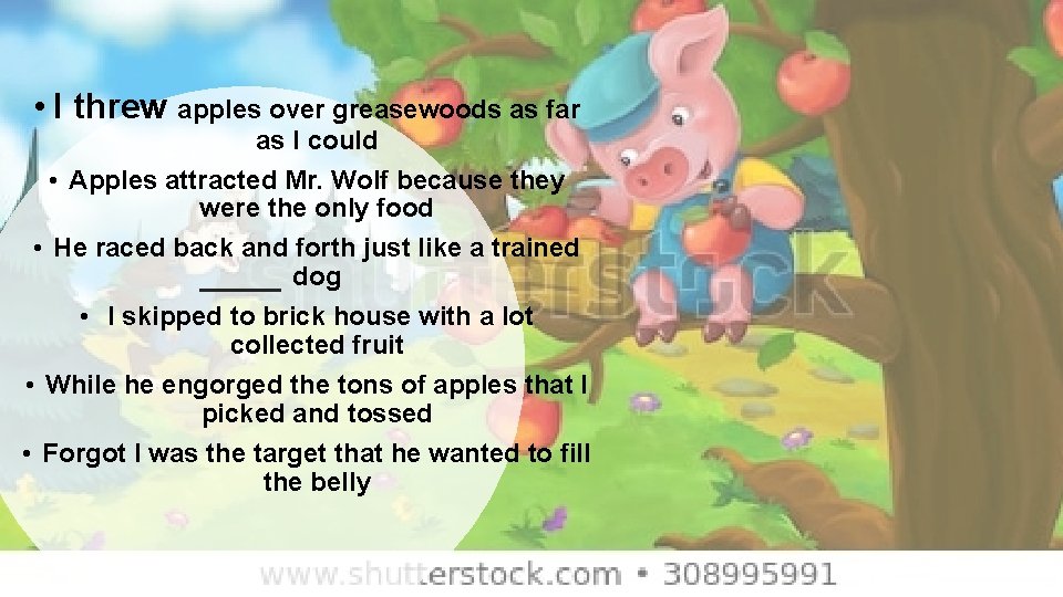  • I threw apples over greasewoods as far as I could • Apples