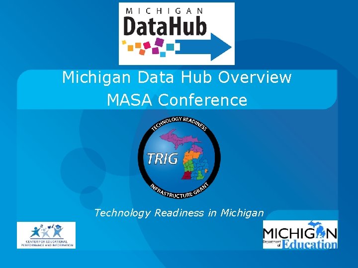 Michigan Data Hub Overview MASA Conference Technology Readiness in Michigan 