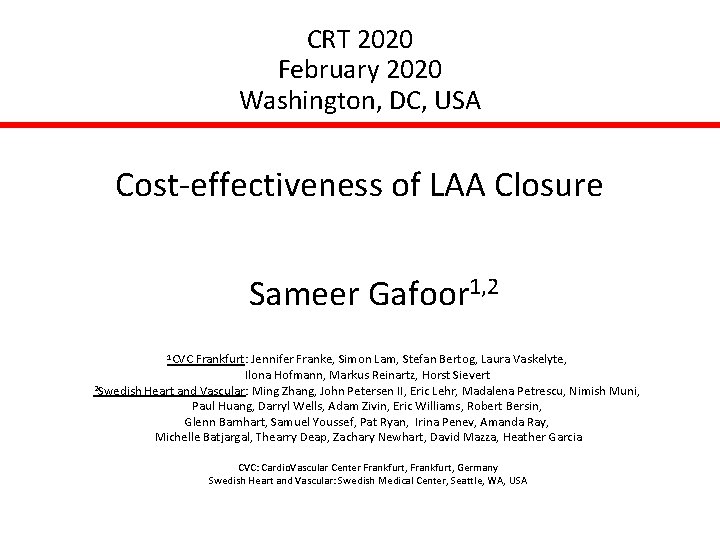 CRT 2020 February 2020 Washington, DC, USA Cost-effectiveness of LAA Closure Sameer Gafoor 1,