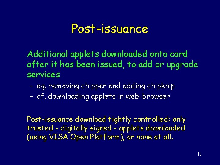 Post-issuance Additional applets downloaded onto card after it has been issued, to add or