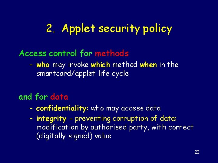 2. Applet security policy Access control for methods – who may invoke which method